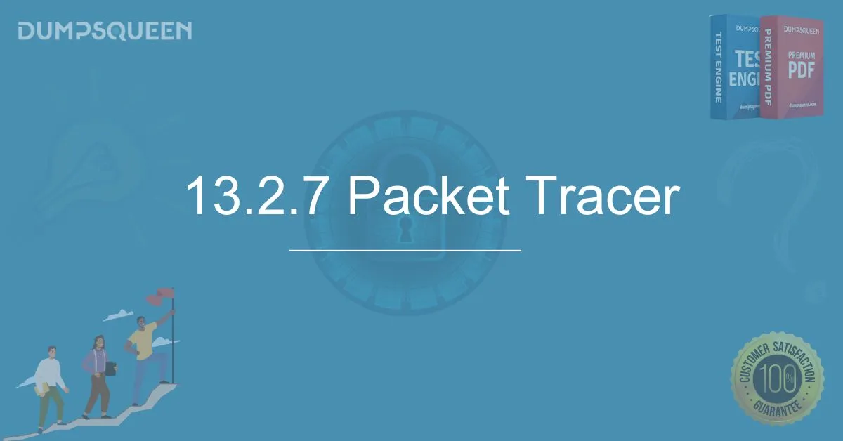 13.2.7 Packet Tracer Explained Configure, Test & Optimize Networks
