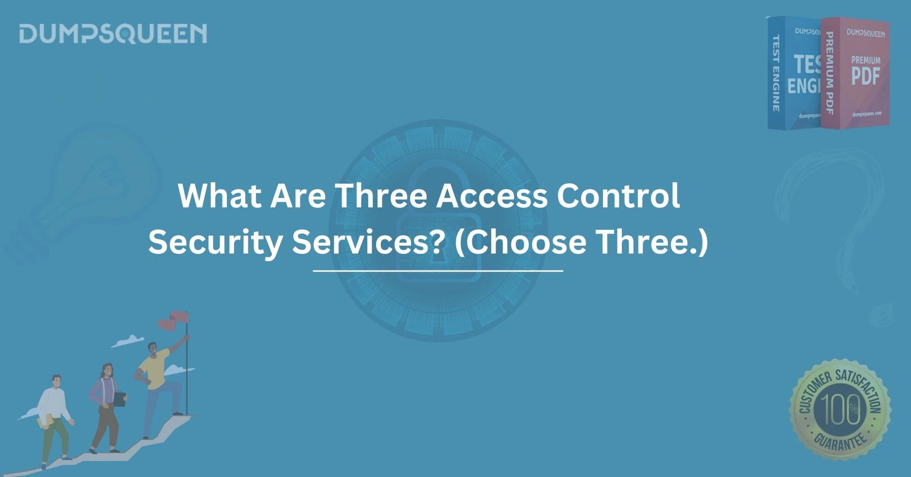 What Are Three Access Control Security Services? (Choose Three.) Best Practices Explained