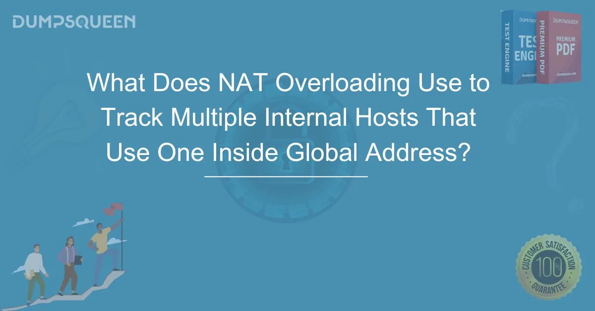 What Does NAT Overloading Use to Track Multiple Internal Hosts That Use One Inside Global Address? – Complete Guide