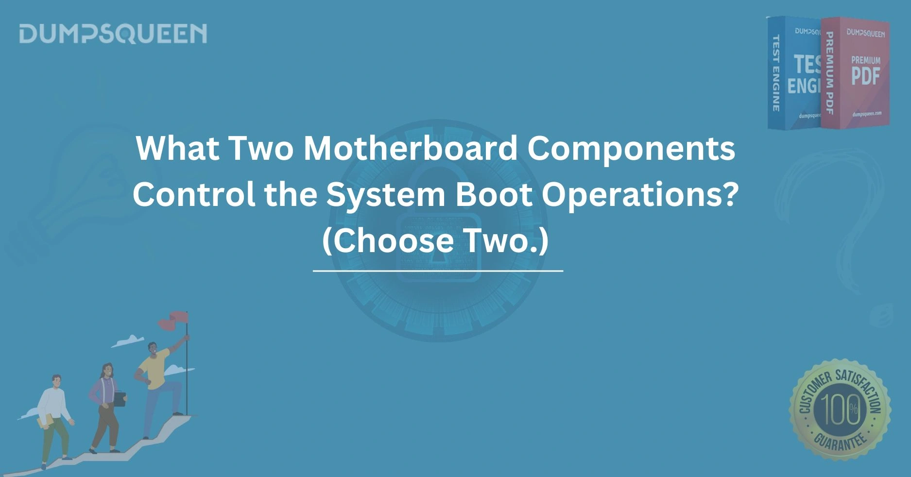 What two motherboard components control the system boot operations? (Choose two.)
