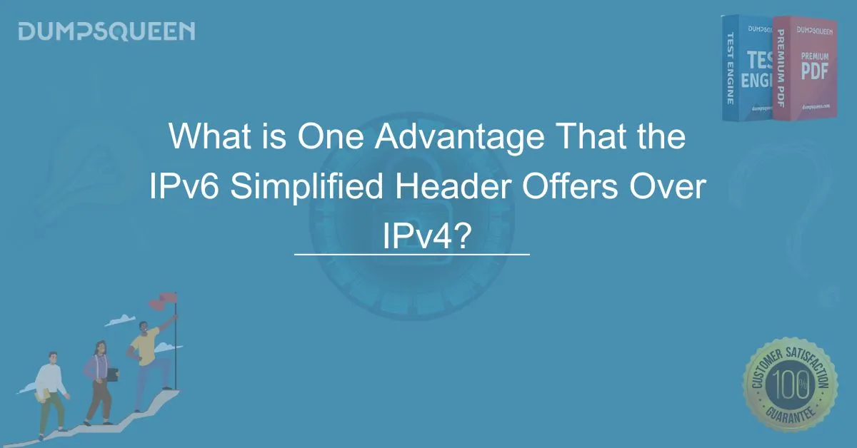Boost Network Efficiency What is One Advantage That the IPv6 Simplified Header Offers Over IPv4?