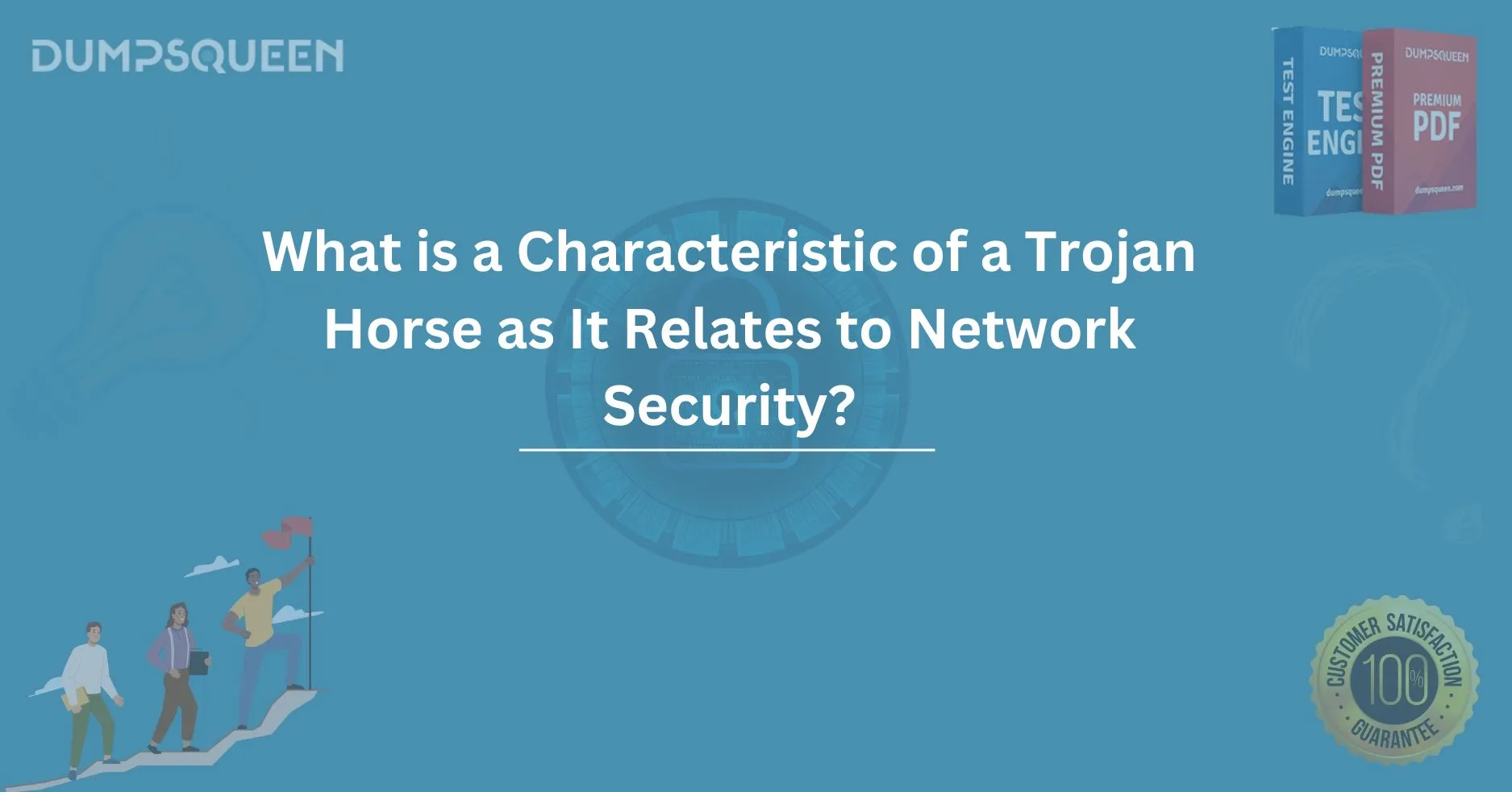 What is a Characteristic of a Trojan Horse as It Relates to Network Security?