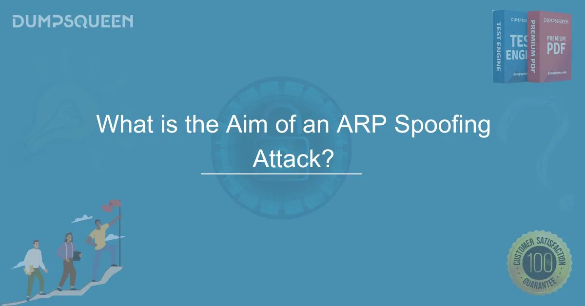 What is the Aim of an ARP Spoofing Attack?