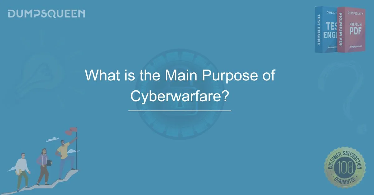 What is the Main Purpose of Cyberwarfare? Essential Insights for Global Security