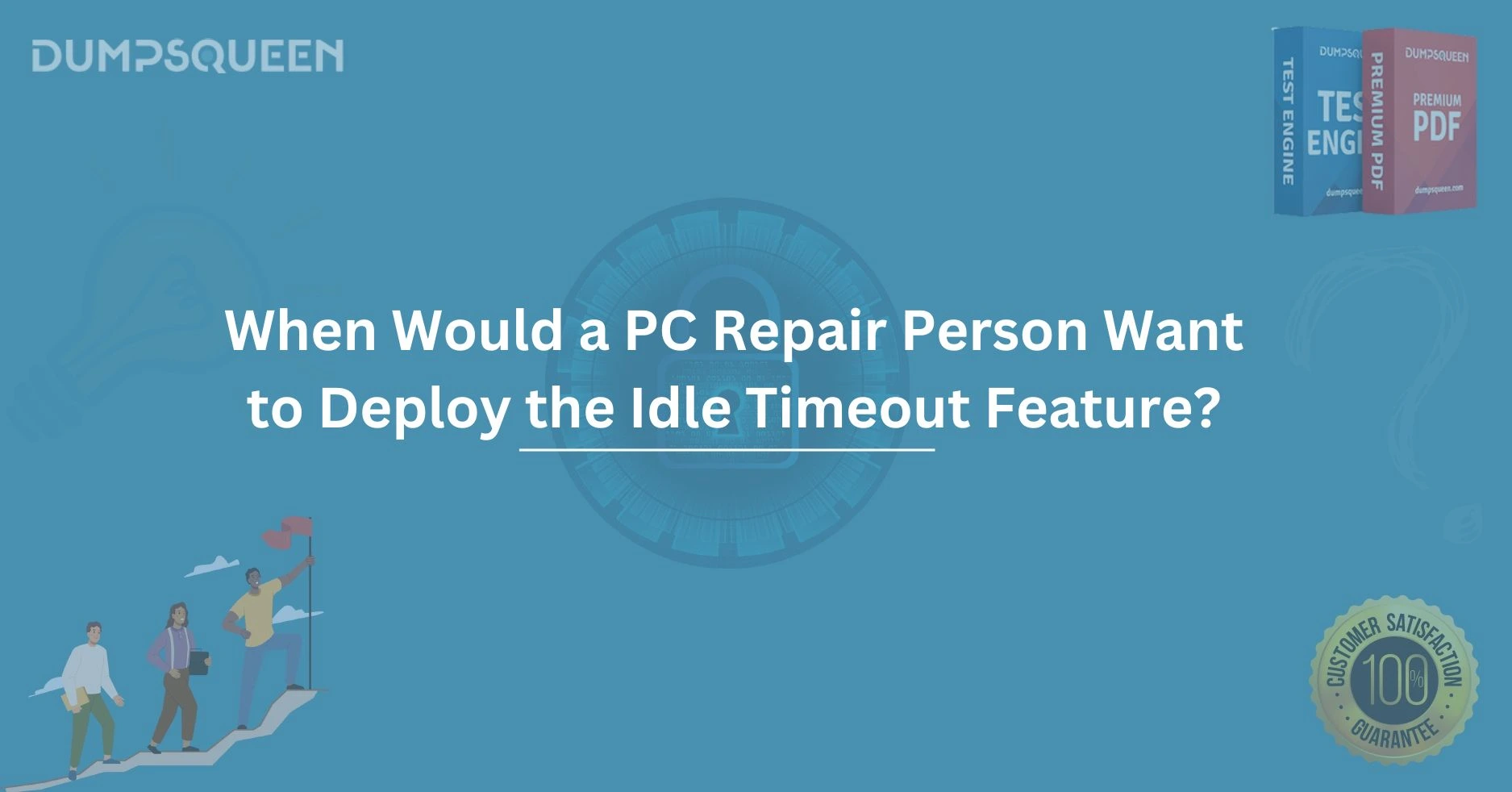 When Would a PC Repair Person Want to Deploy the Idle Timeout Feature?