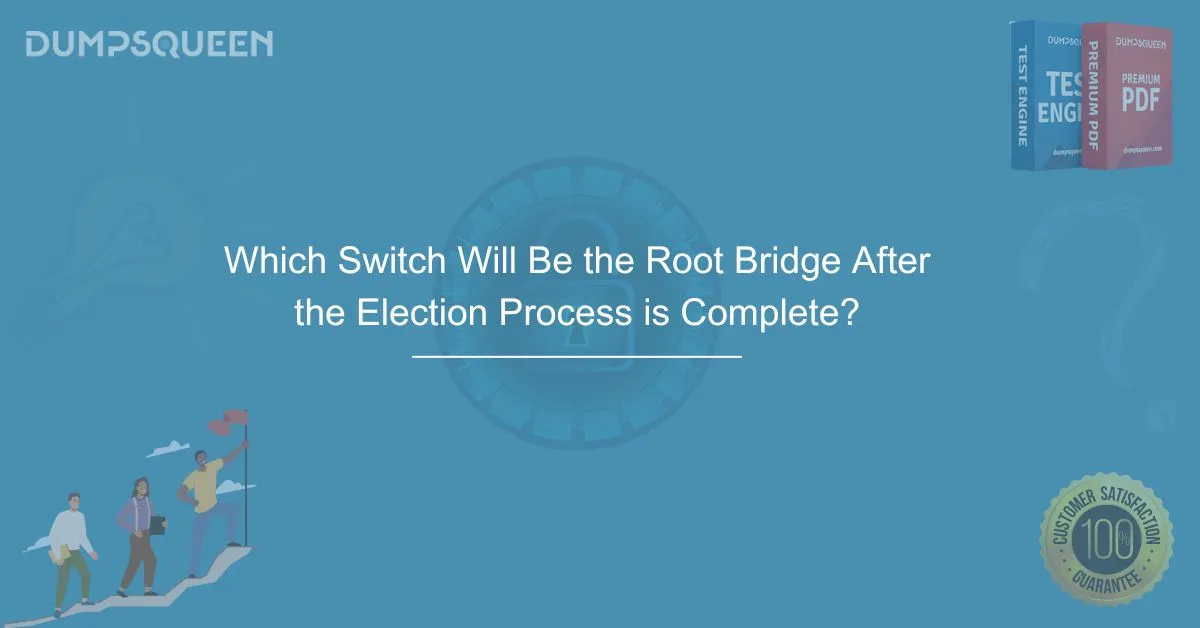 STP Election Process Explained Refer to the Exhibit Which Switch Will Be the Root Bridge After the Election Process is Complete?