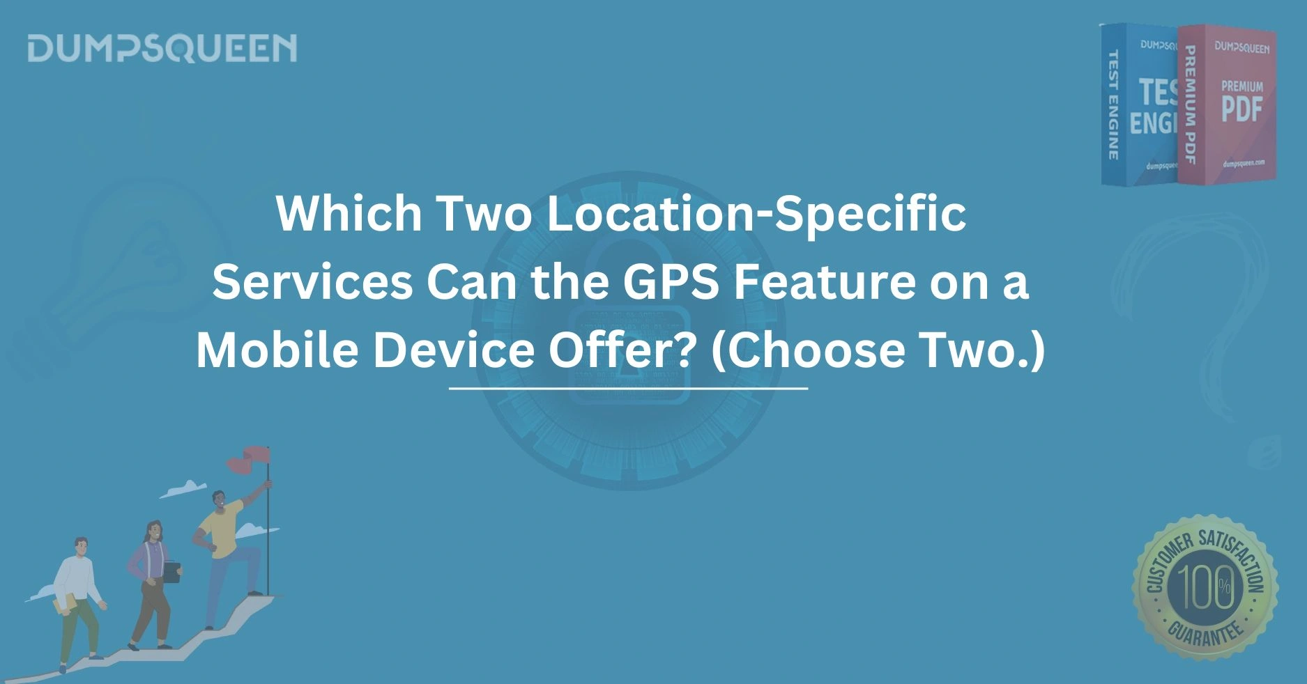 Which Two Location-Specific Services Can the GPS Feature on a Mobile Device Offer? (Choose Two.)