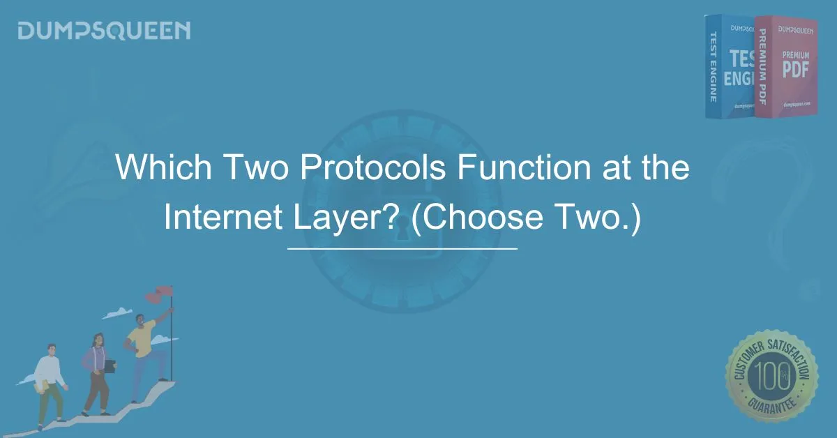 Which Two Protocols Function at the Internet Layer? (Choose Two.) Learn Now