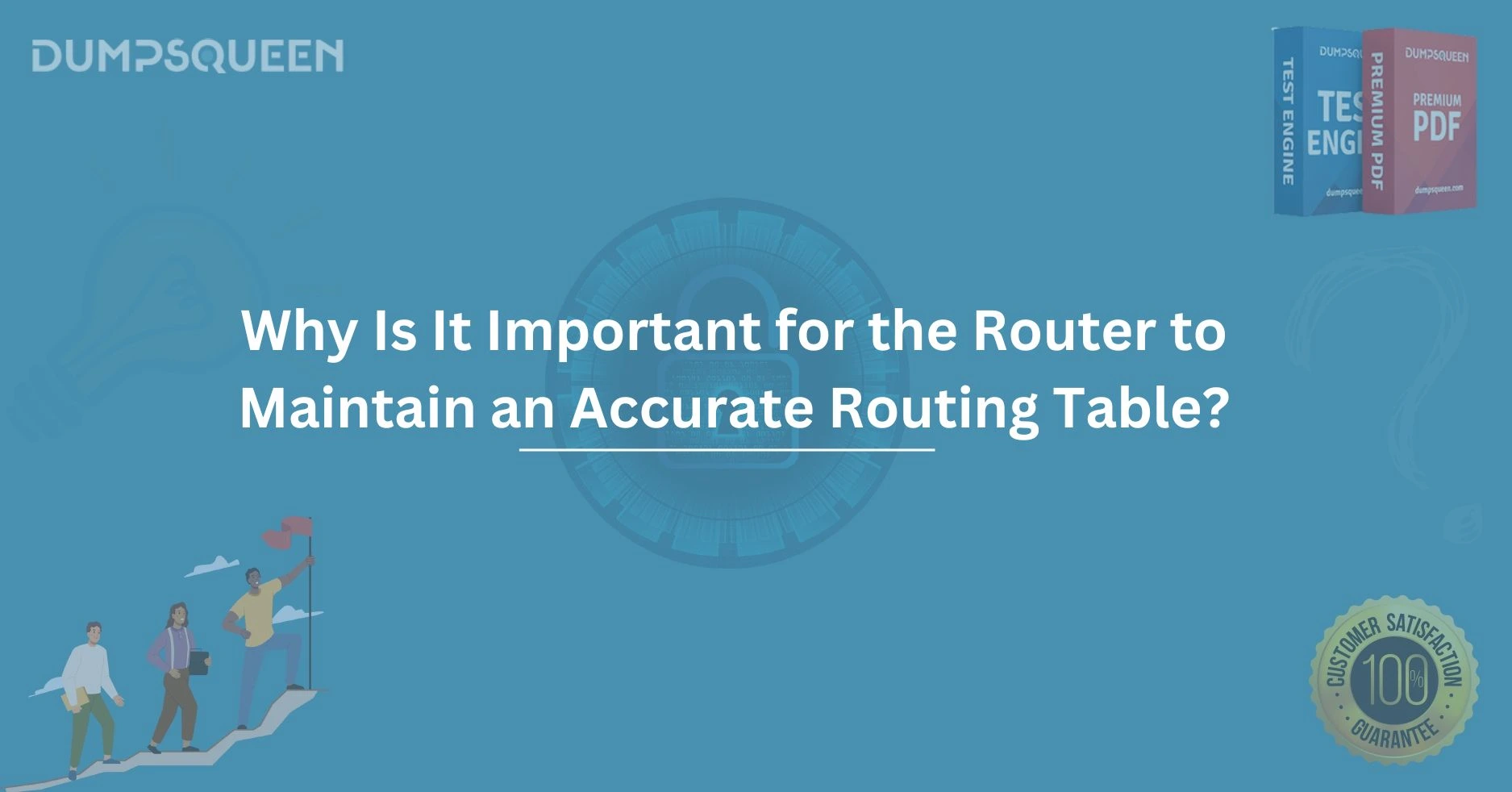 Why Is It Important for the Router to Maintain an Accurate Routing Table?
