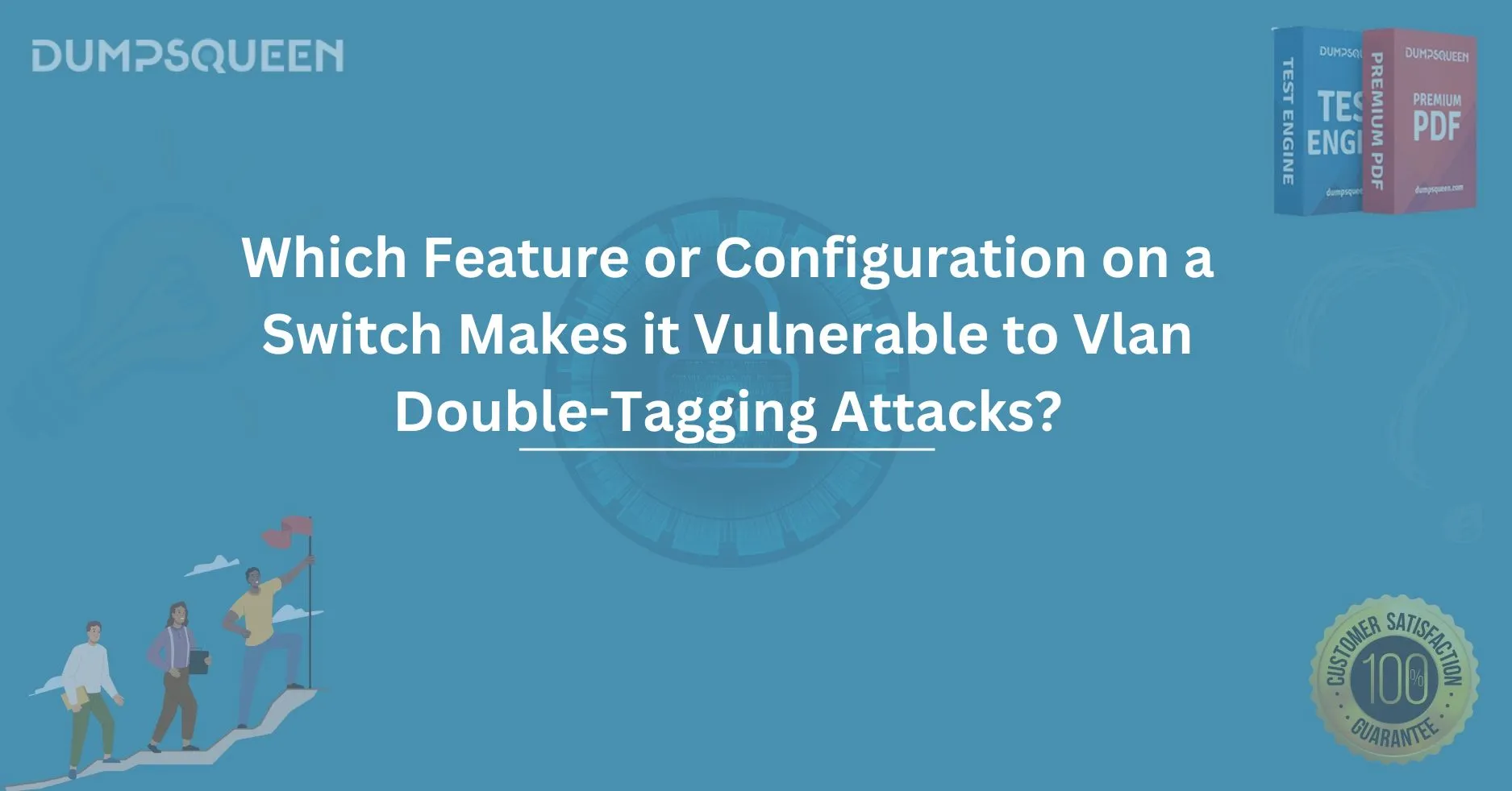 Which Feature or Configuration on a Switch Makes It Vulnerable to VLAN Double-Tagging Attacks?