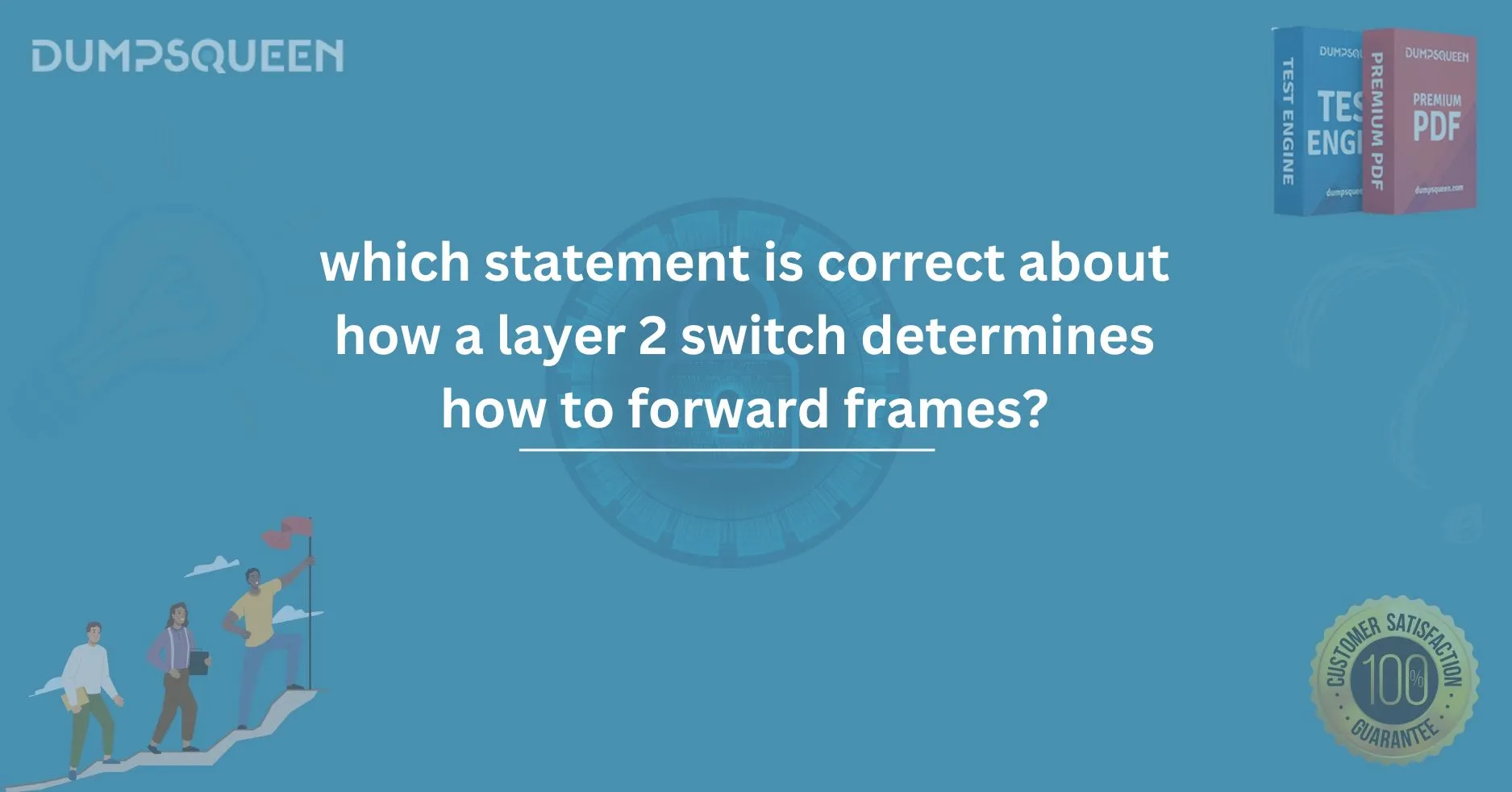 Which Statement is Correct About How a Layer 2 Switch Determines How to Forward Frames?