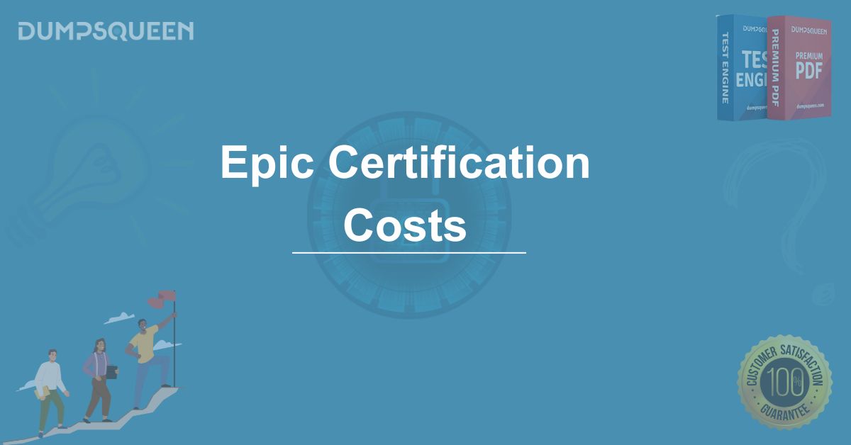 Affordable Epic Certification Cost Study Materials DumpsQueen