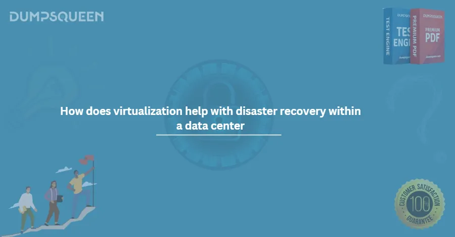 How does virtualization help with disaster recovery within a data center
