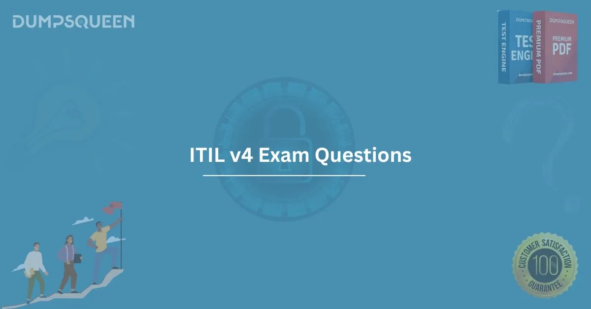 ITIL v4 Exam Questions – Essential Practice for IT Service Management