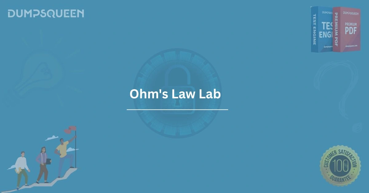 Explore Ohm's Law Lab Understanding Voltage, Current, and Resistance