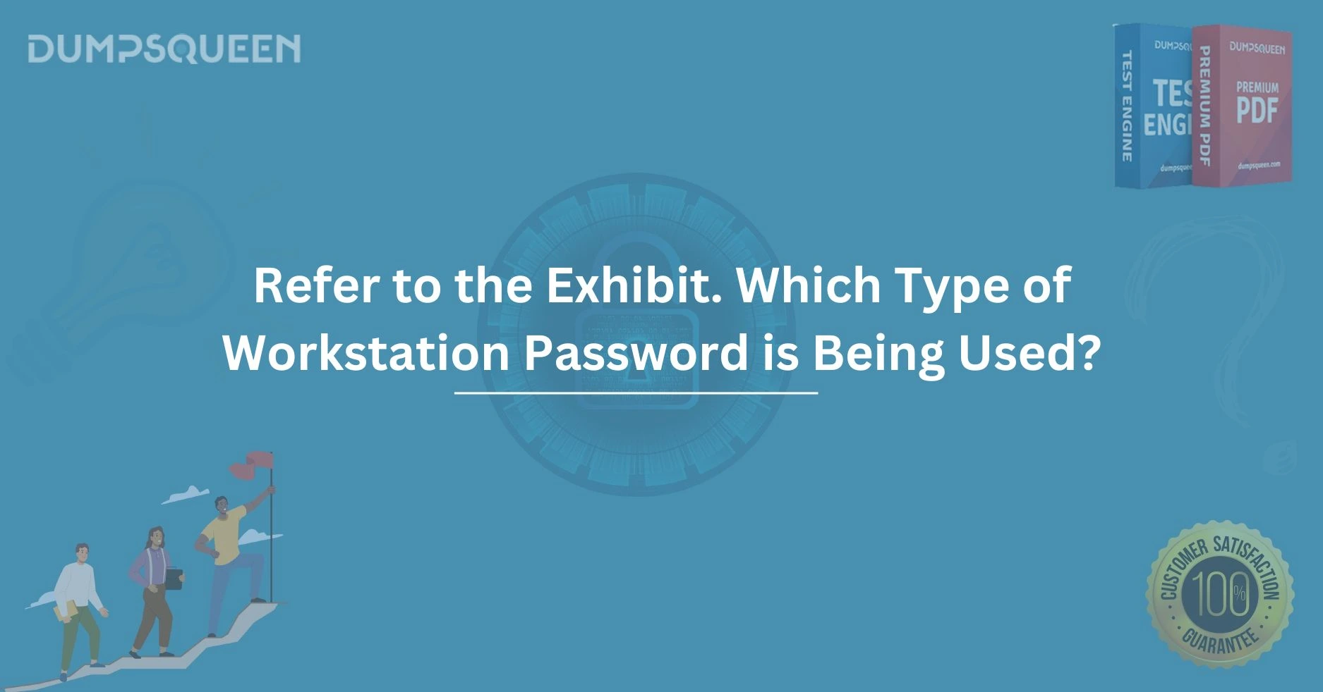 Refer to the Exhibit. Which Type of Workstation Password is Being Used?