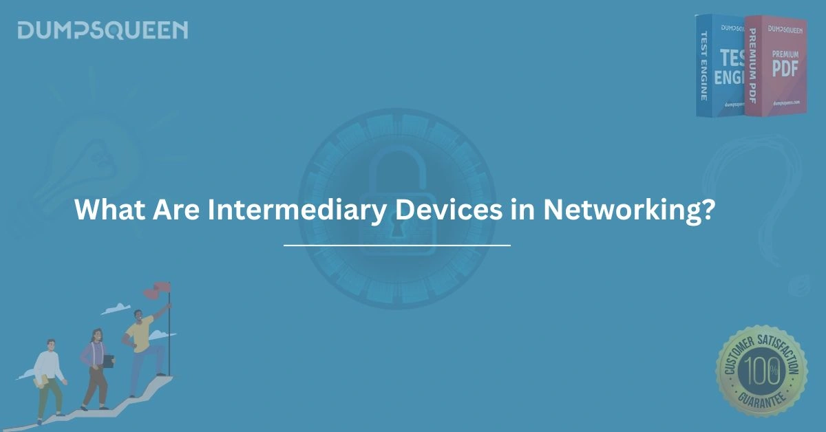 What Are Intermediary Devices in Networking? A Simple Breakdown