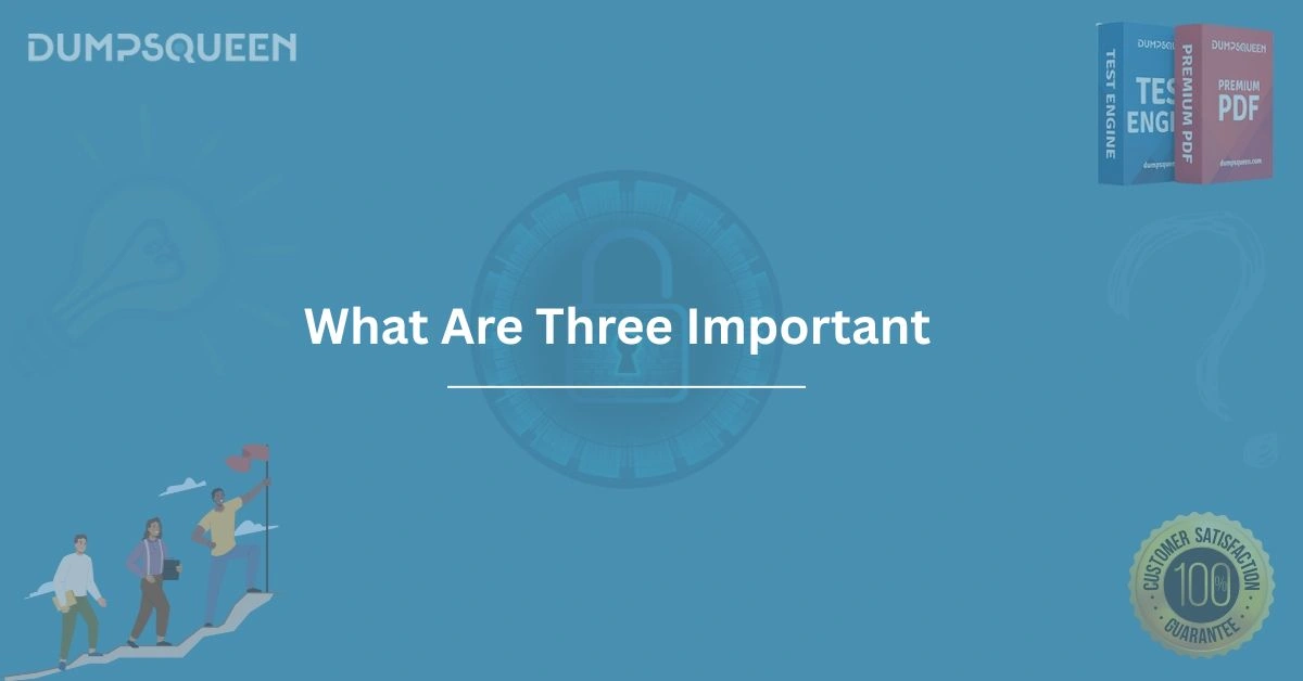 What Are Three Important Benefits of Using DumpsQueen for Exam Prep?