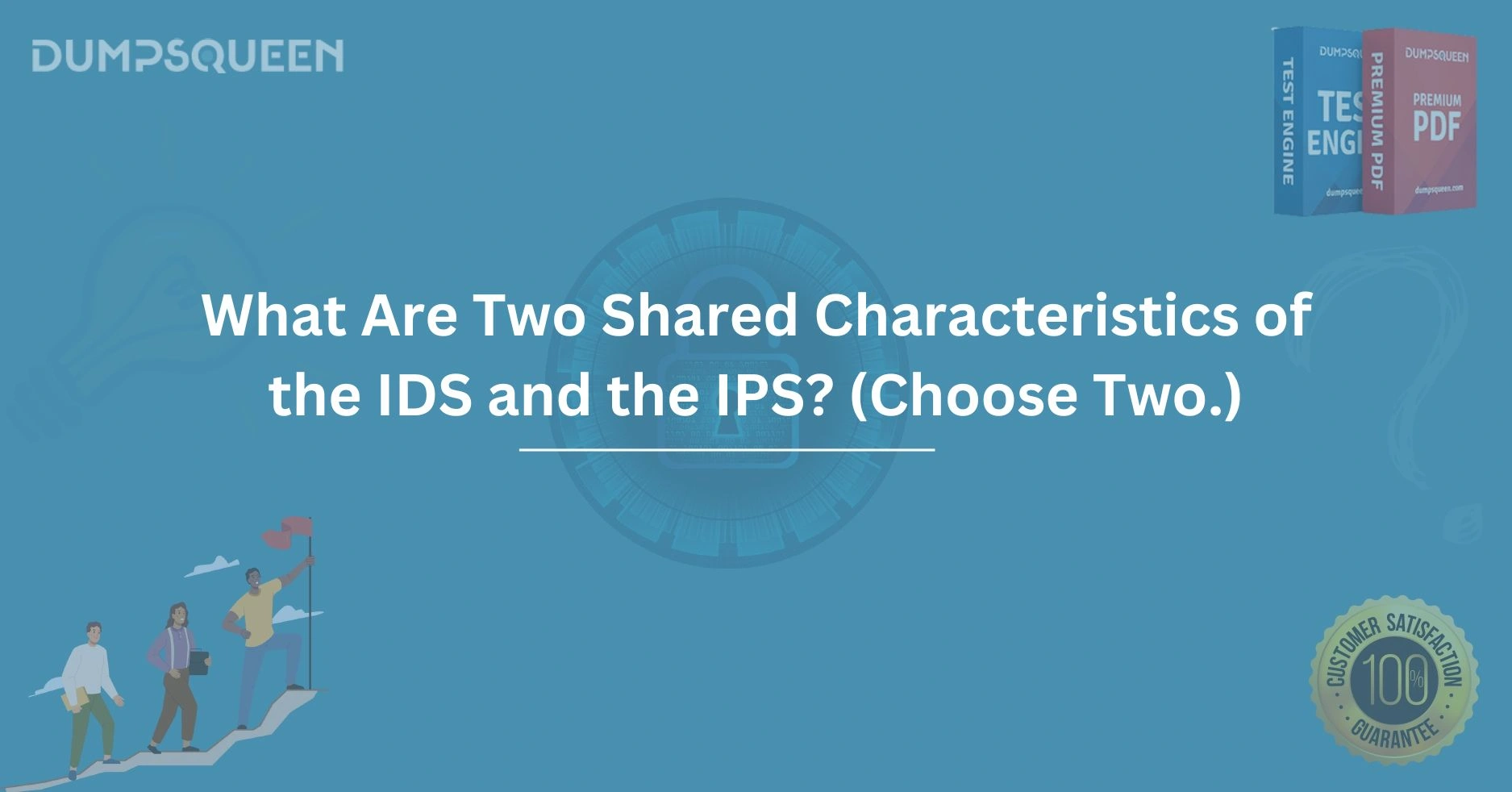What Are Two Shared Characteristics of the IDS and the IPS? (Choose Two.)