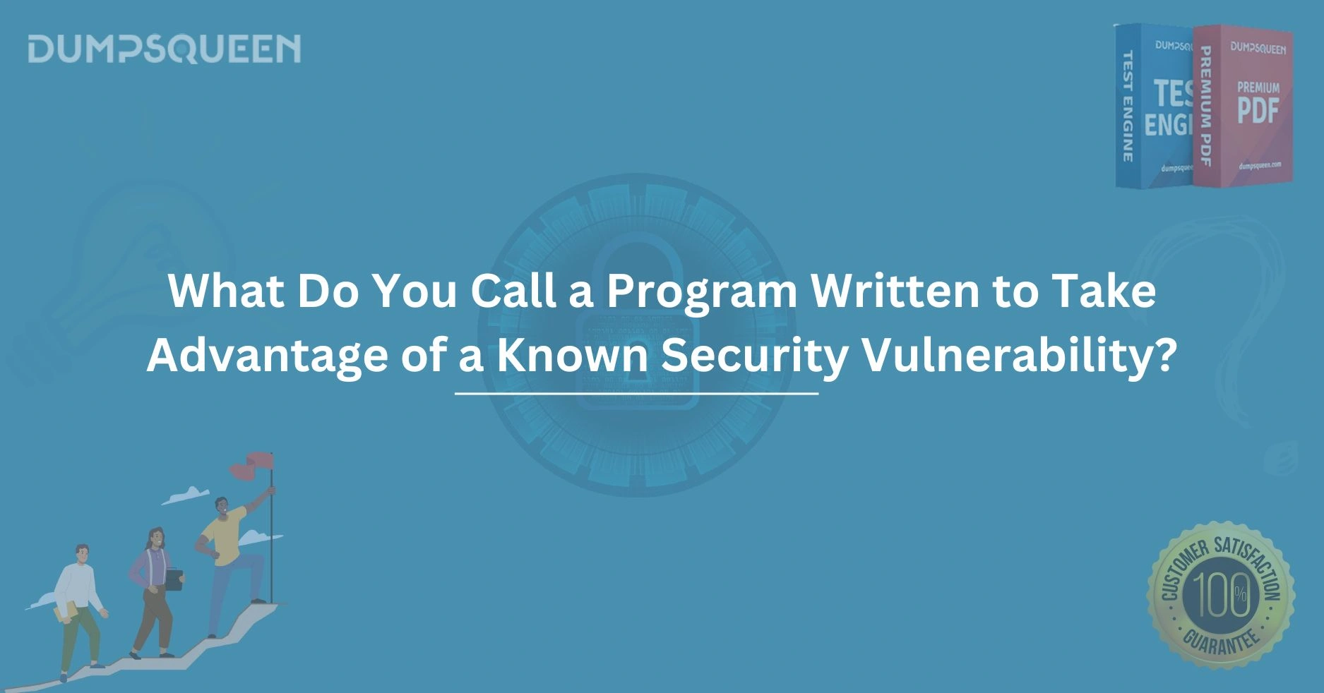What Do You Call a Program Written to Take Advantage of a Known Security Vulnerability?