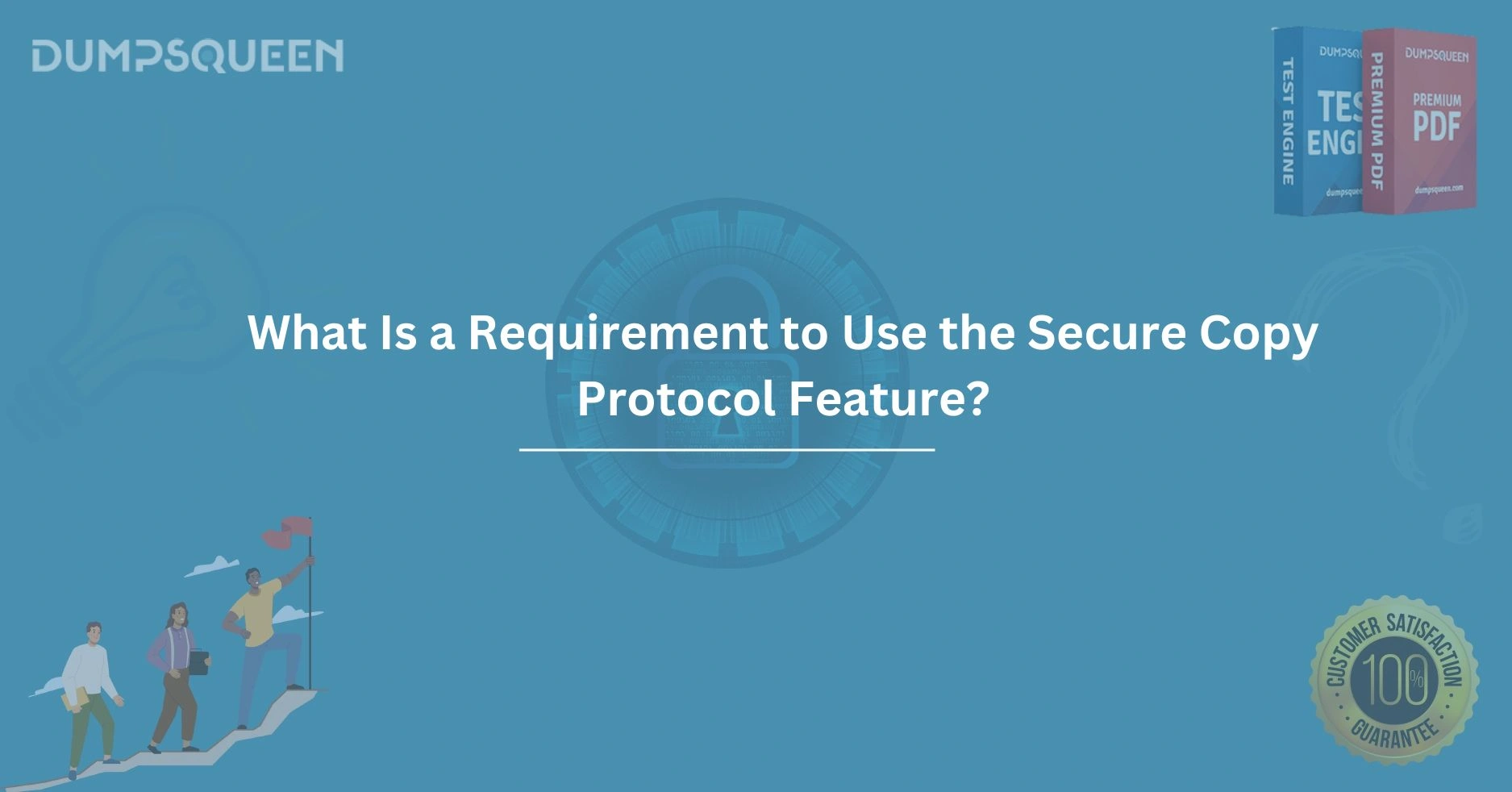 What Is a Requirement to Use the Secure Copy Protocol Feature?