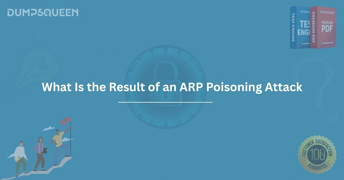 Understanding What Is the Result of an ARP Poisoning Attack Key Risks & Network Impacts