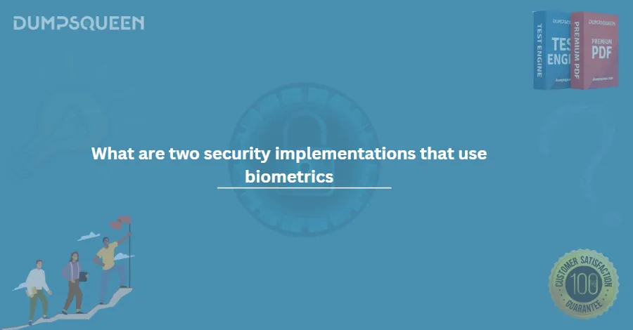 What are two security implementations that use biometrics