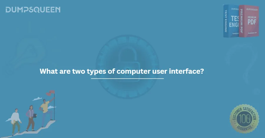 What are two types of computer user interface?