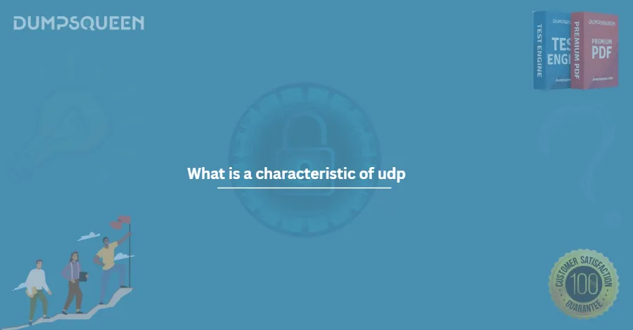 What is a characteristic of udp