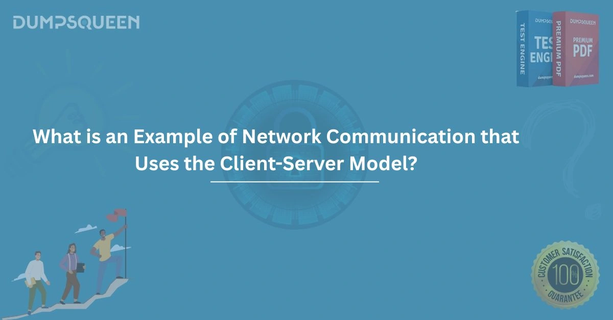 What is an example of network communication that uses the client-server model?
