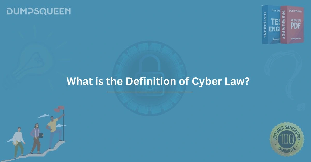 What is the Definition of Cyber Law?