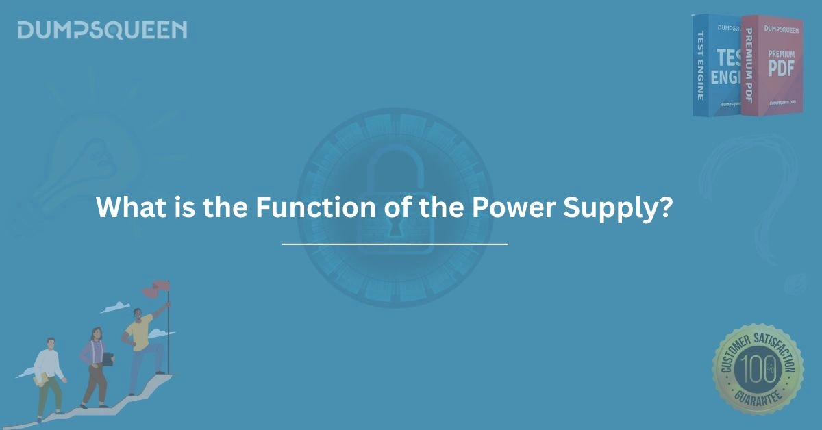 What is the Function of the Power Supply? Explained in Detail