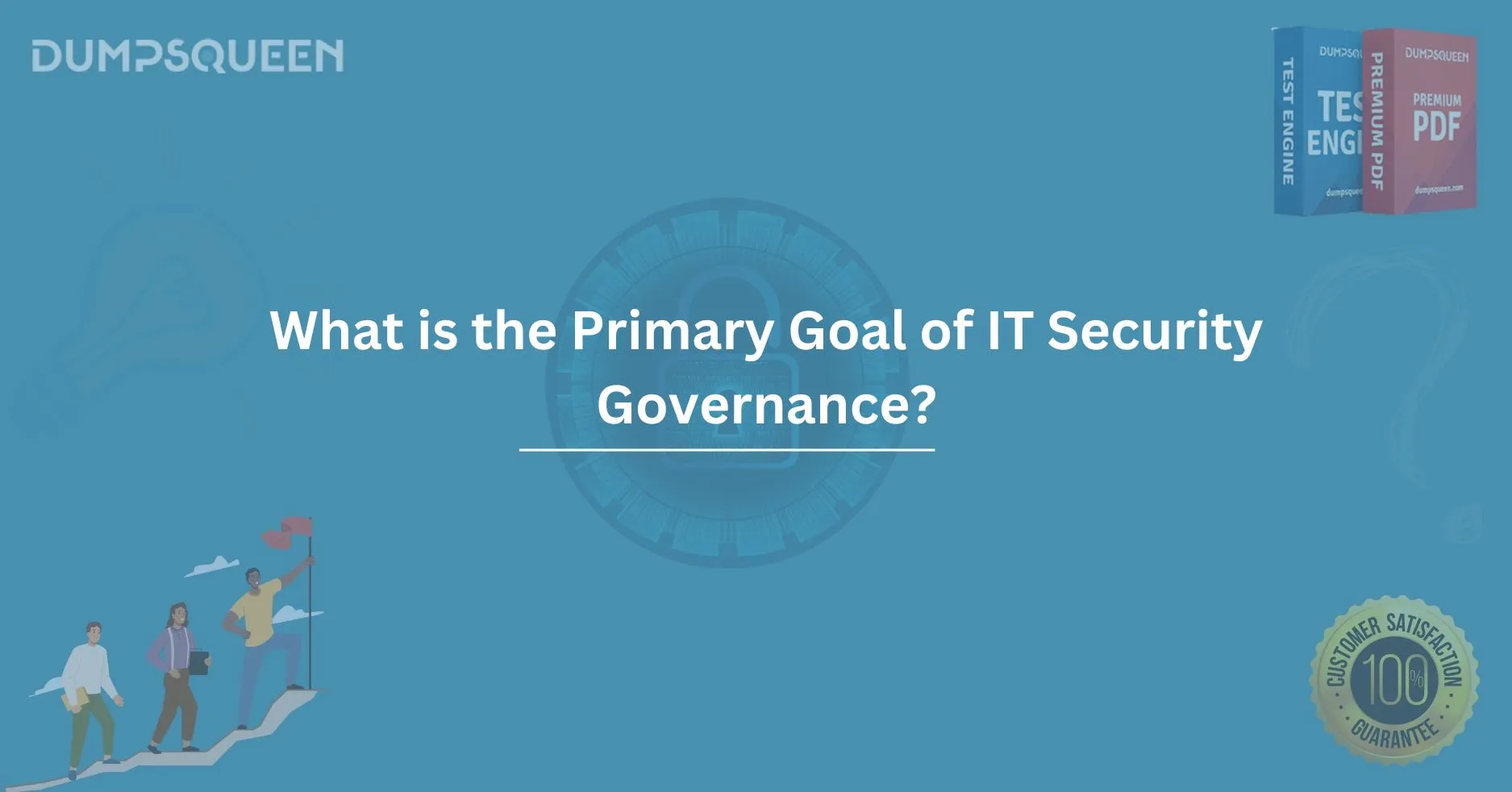 What is the Primary Goal of IT Security Governance?