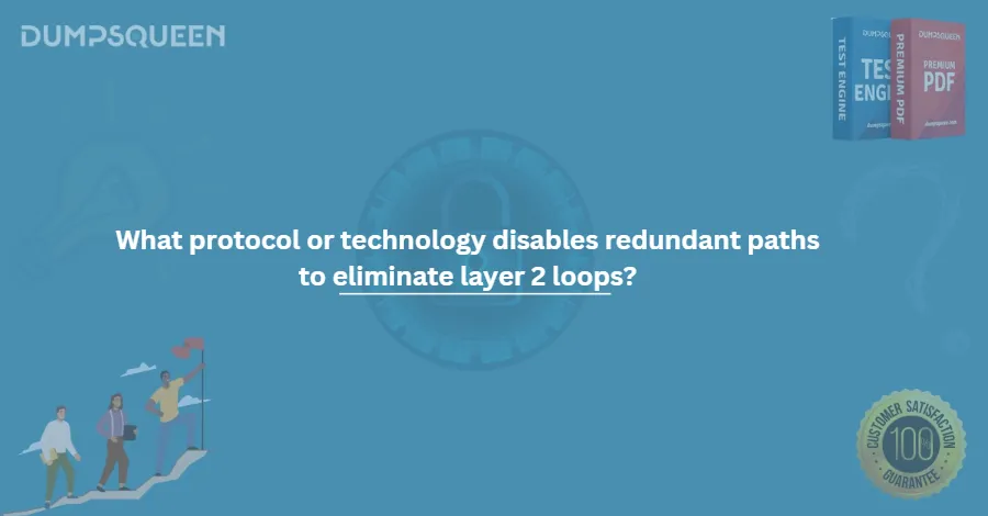 What protocol or technology disables redundant paths to eliminate layer 2 loops?