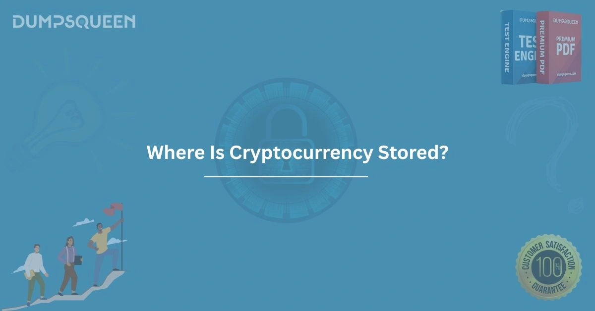 Where Is Cryptocurrency Stored? Learn the Most Secure Ways to Store Your Crypto