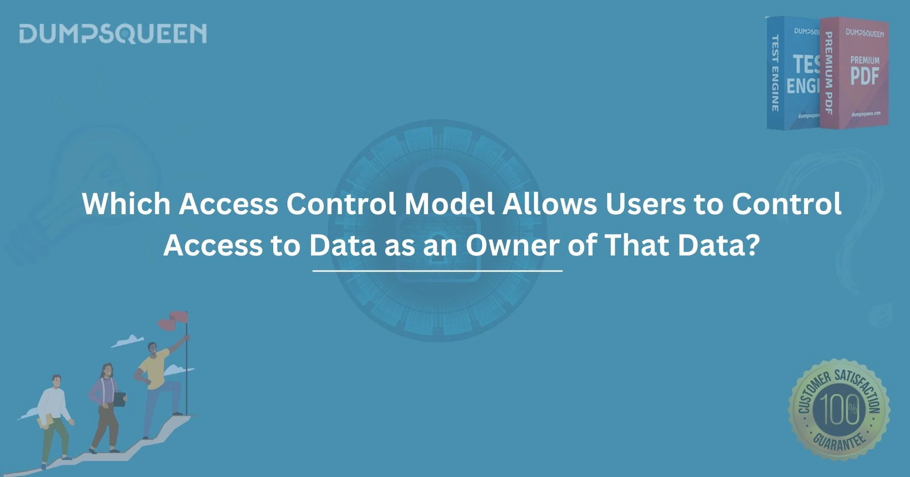 Which Access Control Model Allows Users to Control Access to Data as an Owner of That Data?