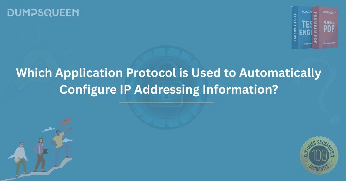 Which Application Protocol is Used to Automatically Configure IP Addressing Information?