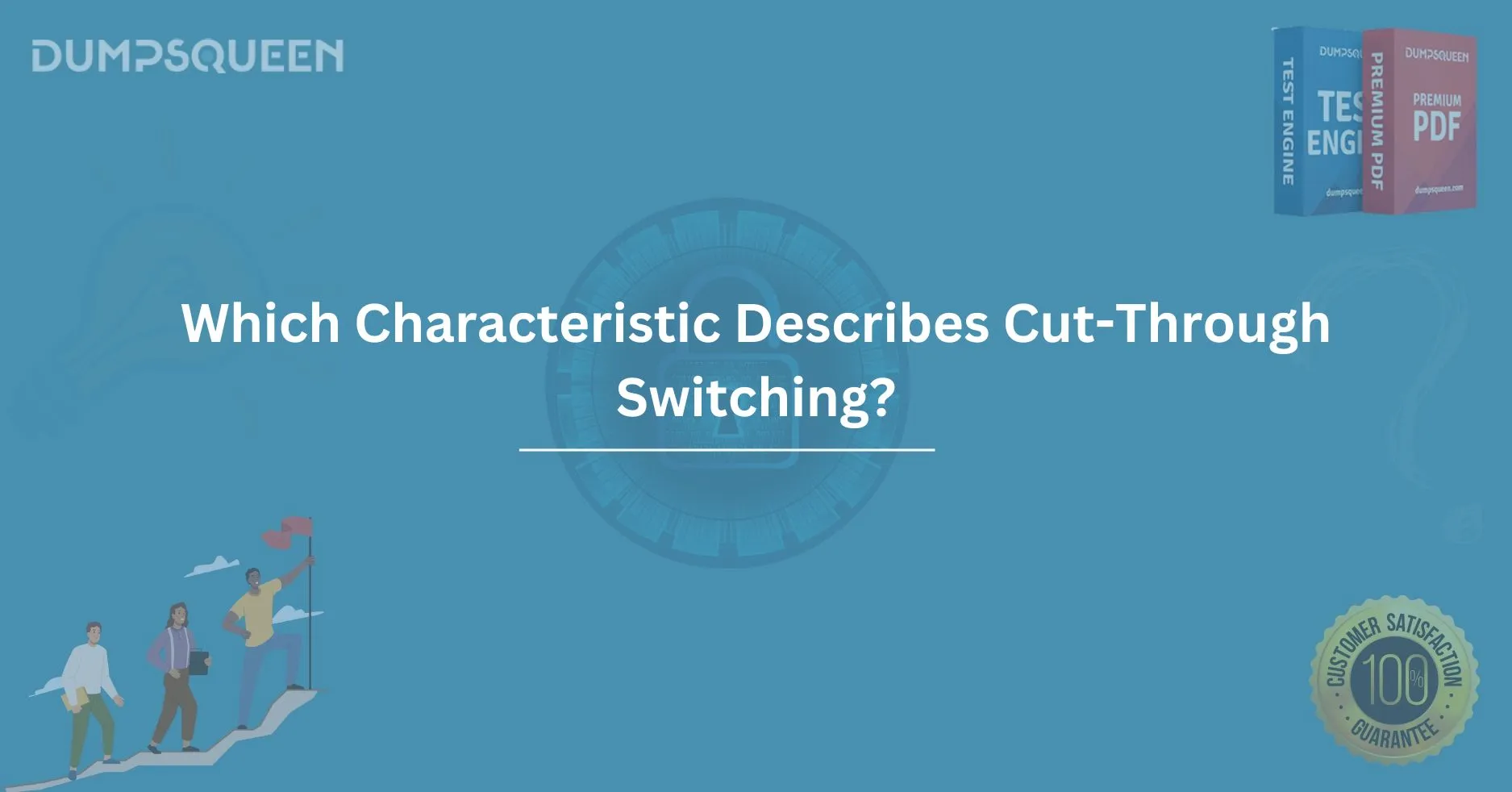 Which Characteristic Describes Cut-Through Switching?