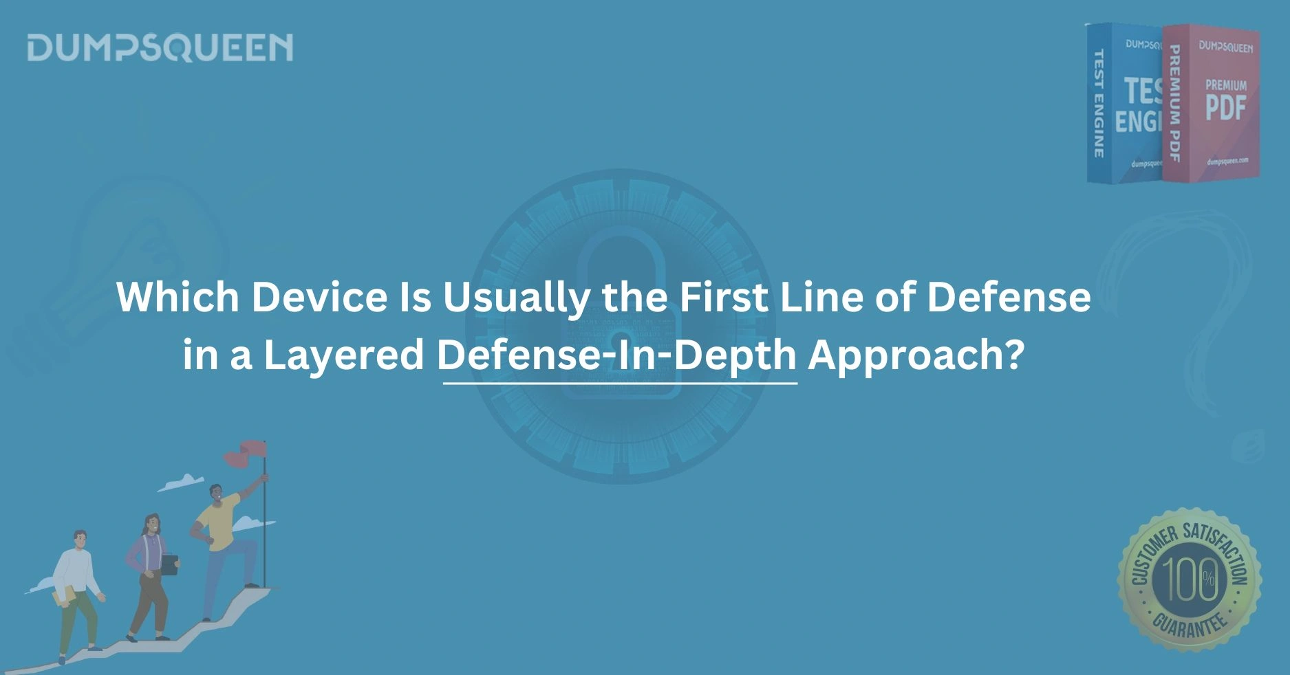 Which Device Is Usually the First Line of Defense in a Layered Defense-In-Depth Approach?