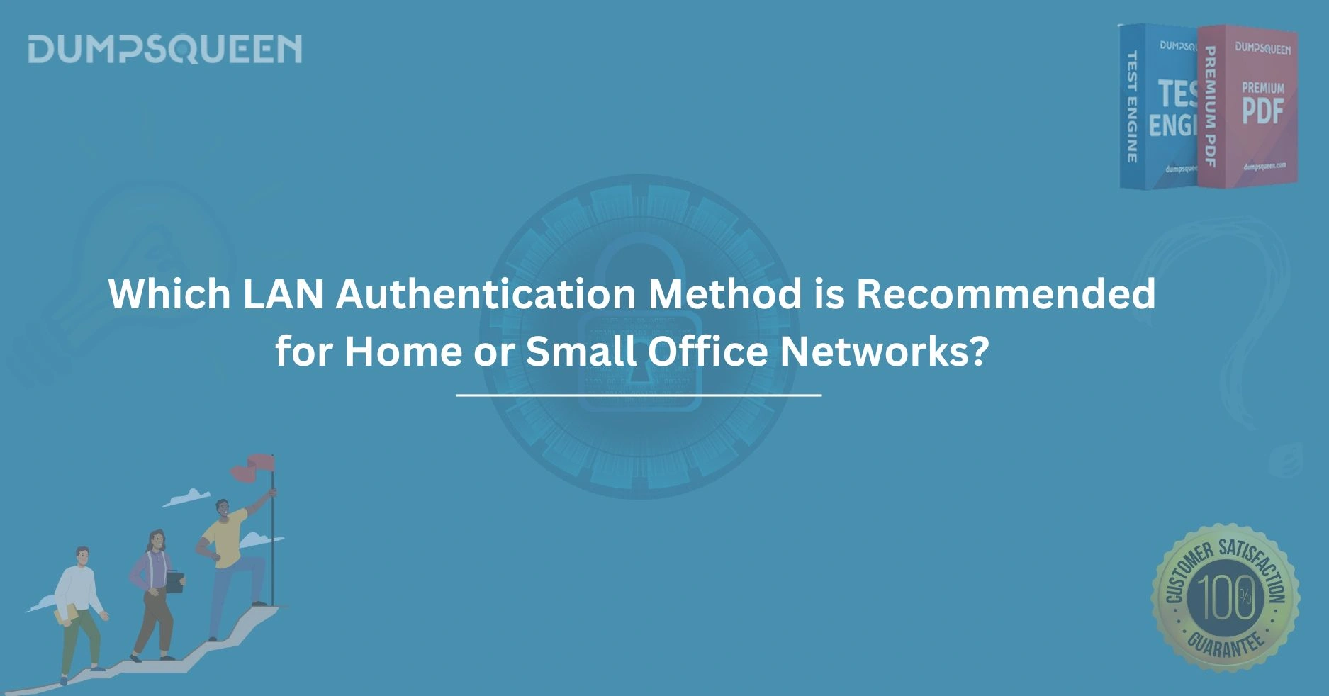 Which LAN Authentication Method is Recommended for Home or Small Office Networks?