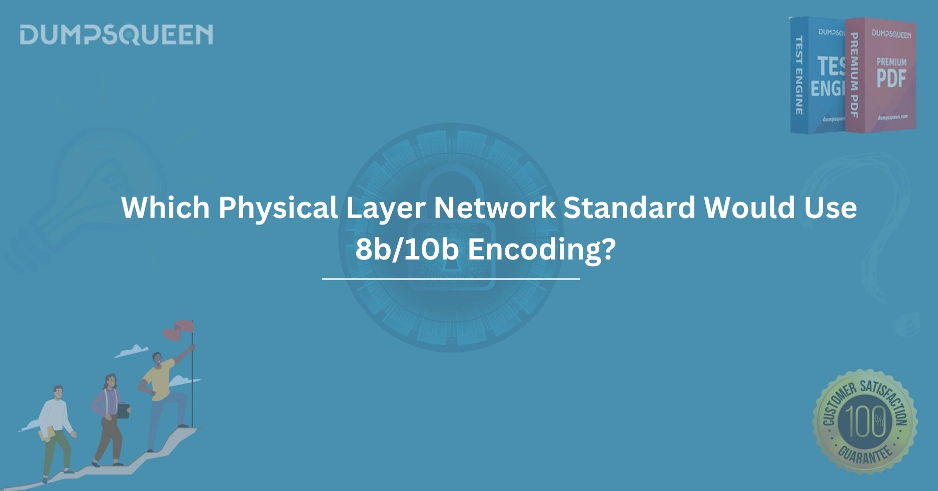 Which Physical Layer Network Standard Would Use 8b/10b Encoding?