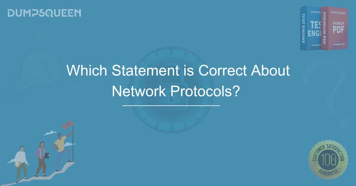Which Statement is Correct About Network Protocols? Key Facts You Must Know