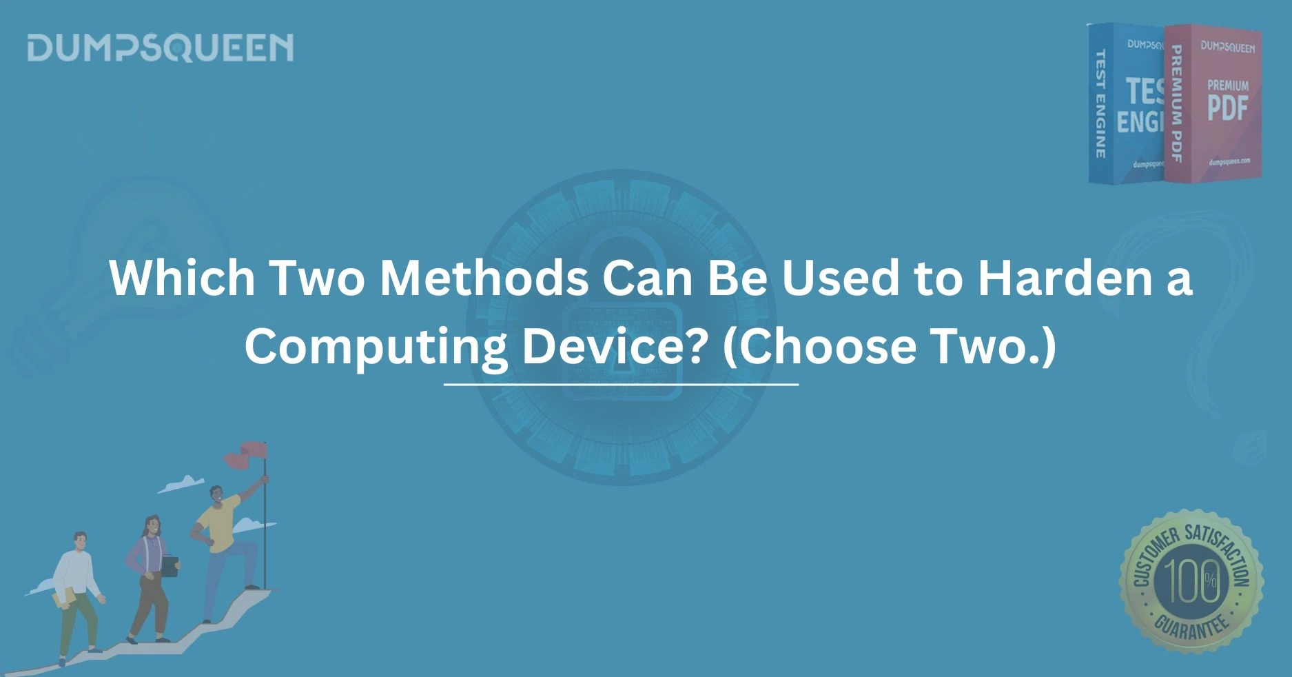 Which Two Methods Can Be Used to Harden a Computing Device? (Choose Two.)