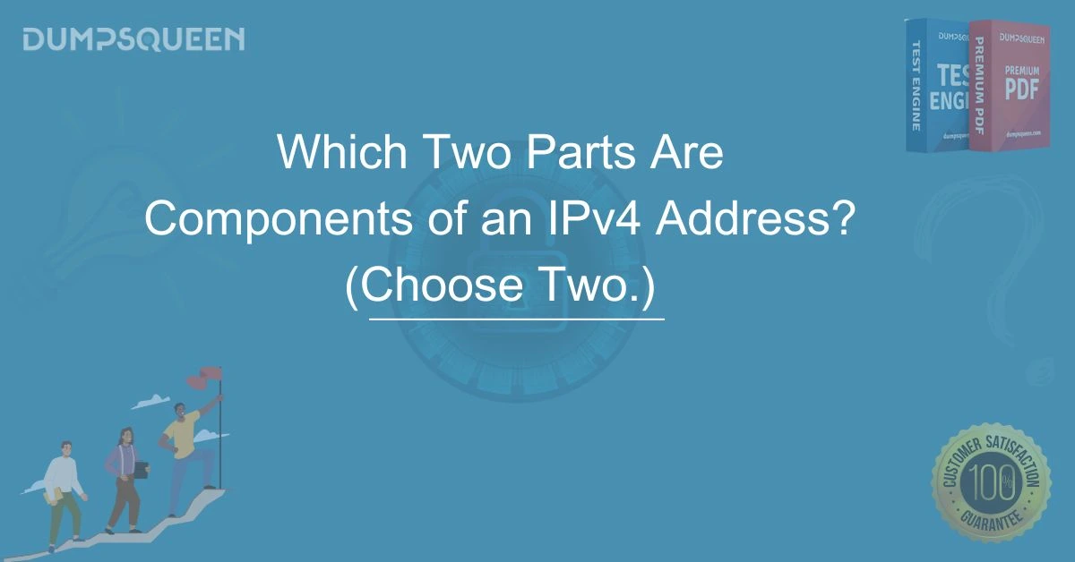Which Two Parts Are Components of an IPv4 Address? (Choose Two.) – Answered