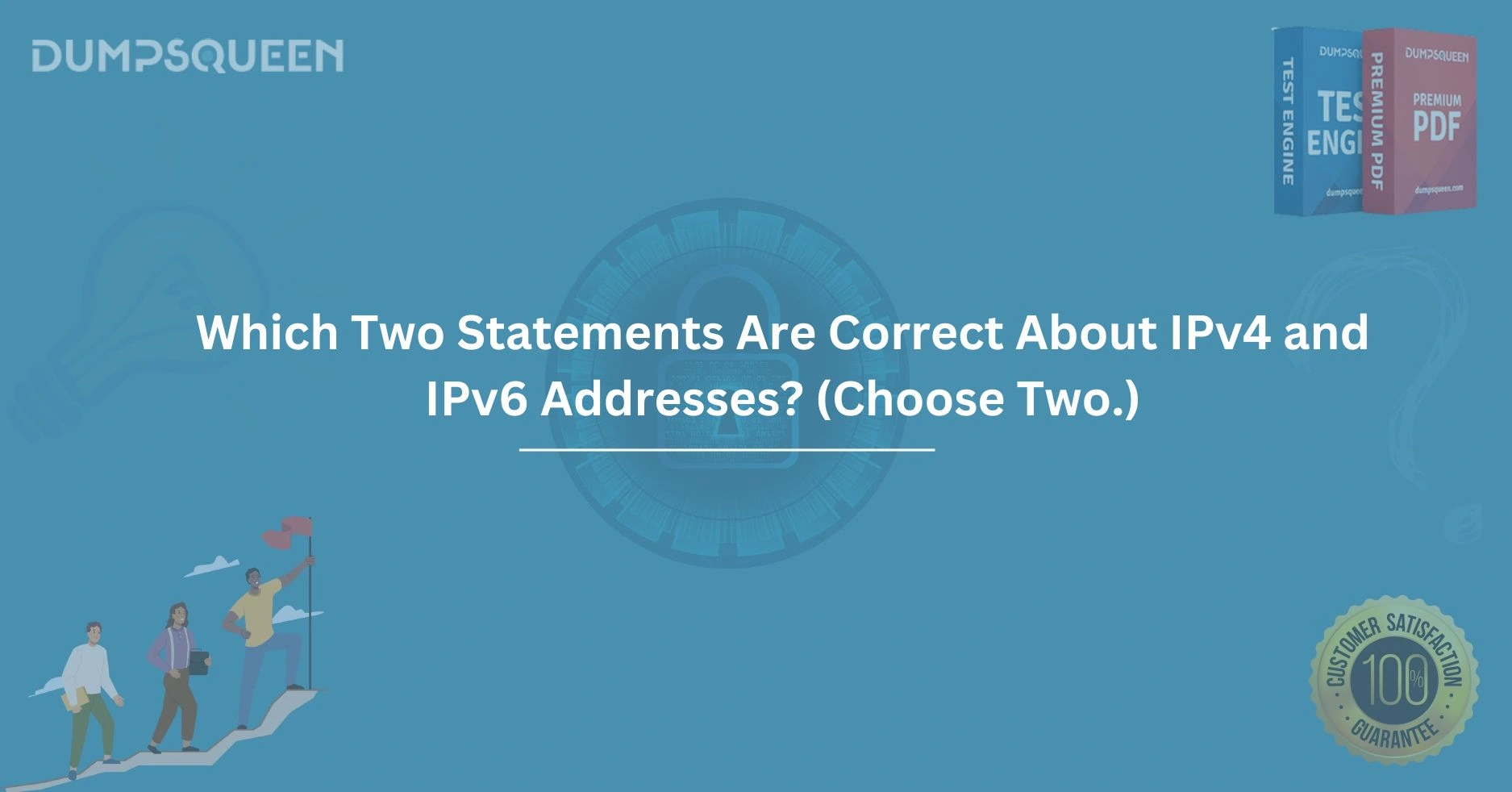 Which Two Statements Are Correct About IPv4 and IPv6 Addresses? (Choose Two.)