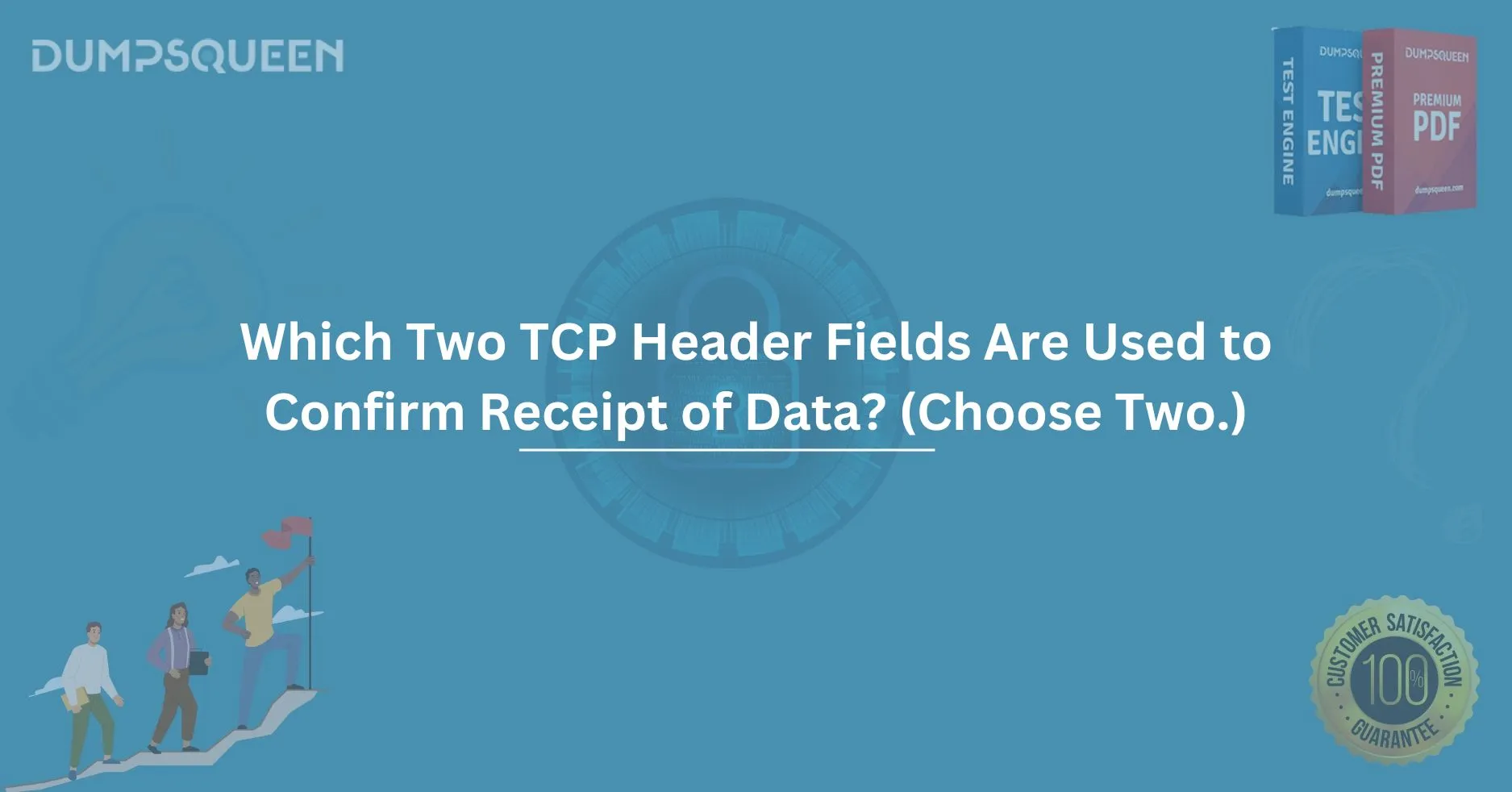 Which Two TCP Header Fields Are Used to Confirm Receipt of Data? (Choose Two.)