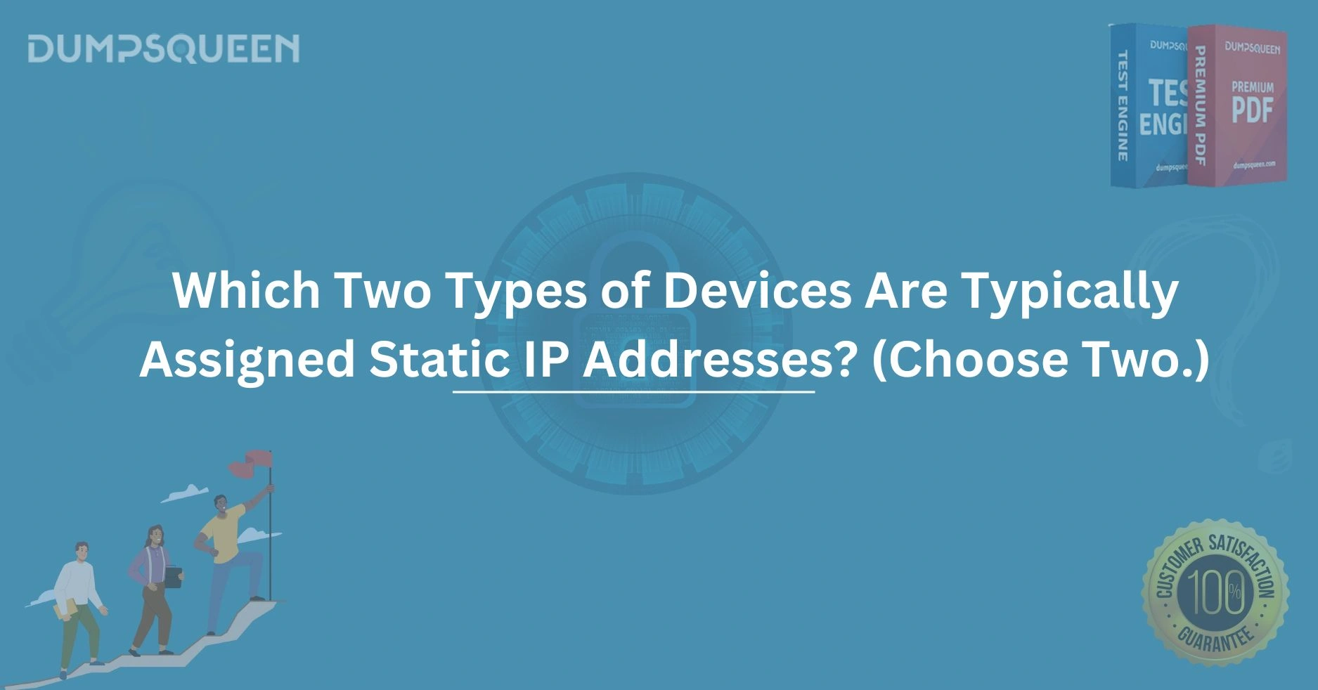 Which Two Types of Devices Are Typically Assigned Static IP Addresses? (Choose Two.)