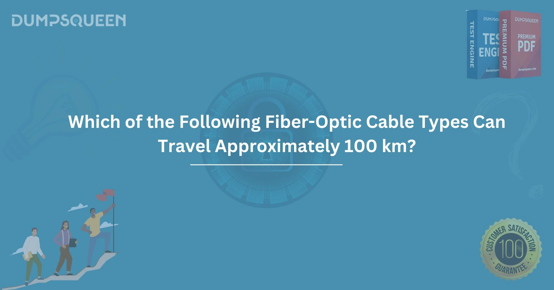 Which of the Following Fiber-Optic Cable Types Can Travel Approximately 100 km? Find Out Here