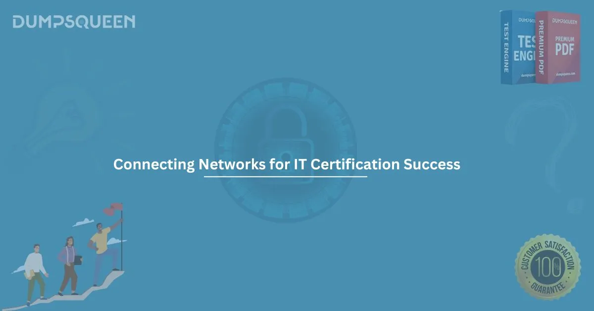 Learn Connecting Networks with DumpsQueen’s Study Resources