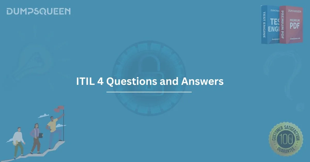 ITIL 4 Questions and Answers - The Ultimate Guide for Certification Success